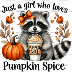 Just A Girl Who Loves Pumpkin Spice-4 DTF Transfer