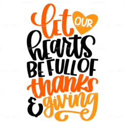 Let Our Hearts Be Full Of Thanks Giving DTF Transfer
