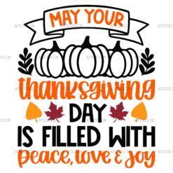 May Your Thanksgiving Day Is Filled With Peace Love Joy DTF Transfer