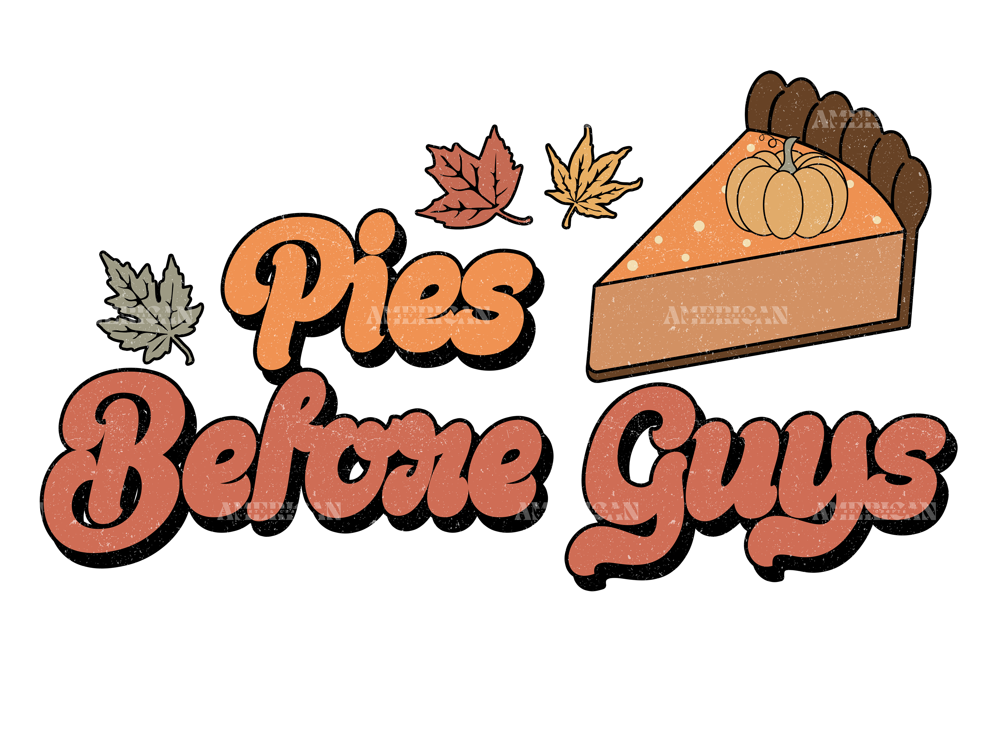 Pies Before Guys DTF Transfer