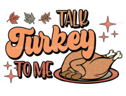 Talk Turkey To Me-2 DTF Transfer