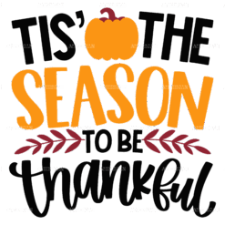 Tis The Season To Be Thankful DTF Transfer