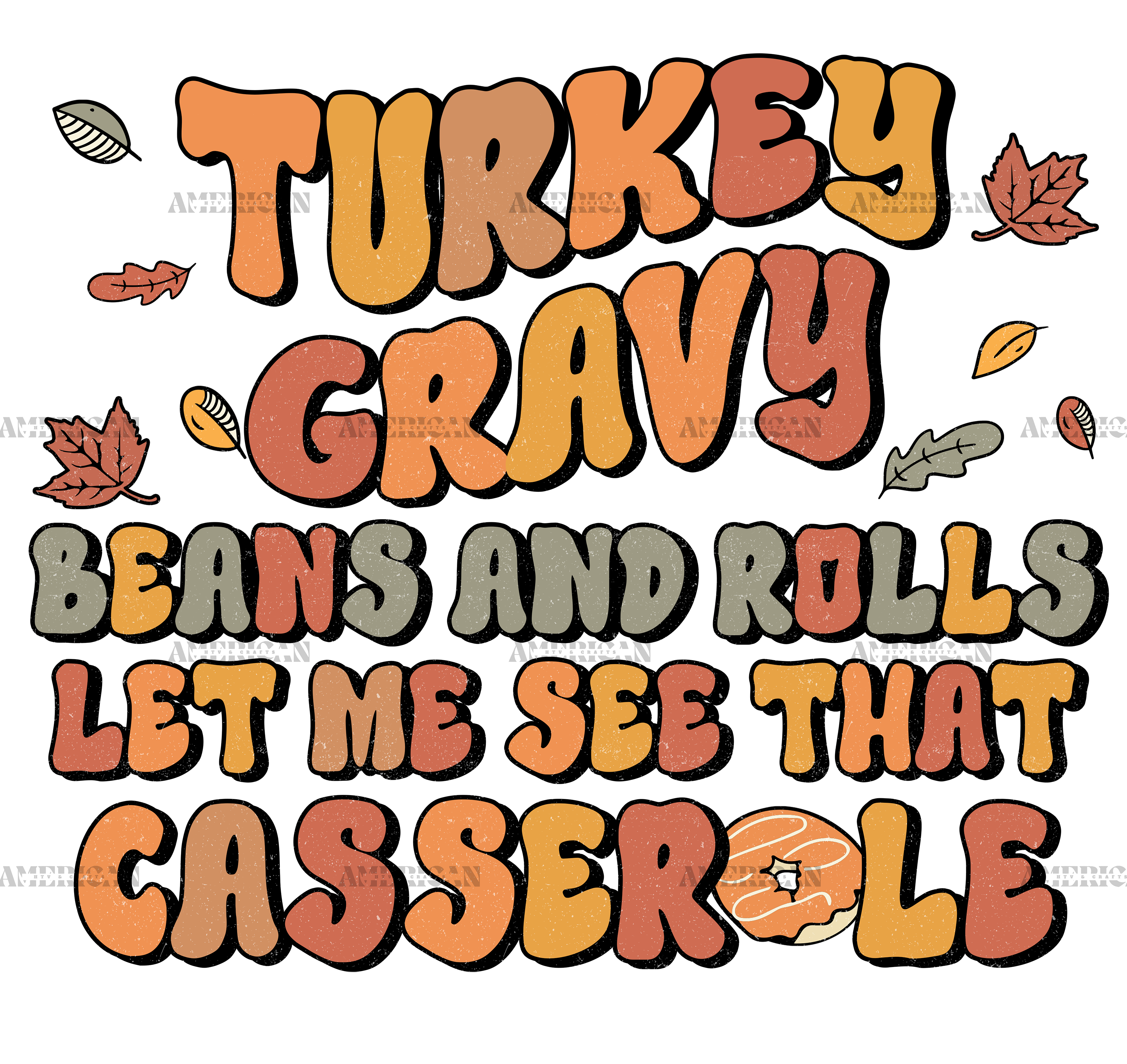 Turkey Gravy Beans And Rolls Let Me See That Casserols DTF Transfer