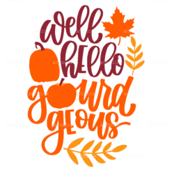 Well Hello Gourdgeous DTF Transfer